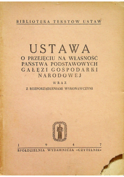 Ustawa o przejęciu na własność państwa podstawowych gałęzi gospodarki narodowej 1947 r.