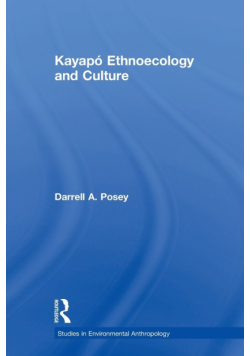 Kayapó Ethnoecology and Culture