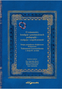 O tożsamości kondycji i powinnościach pedagogiki tradycja i współczesność