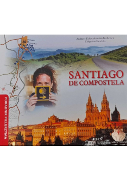 Santiago de Compostela Poradnik pielgrzyma