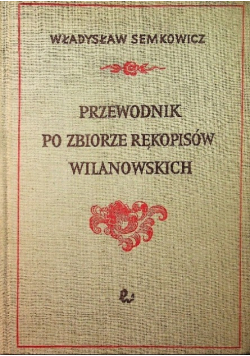 Przewodnik po zbiorze rękopisów Wilanowskich