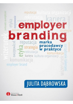 Employer branding Marka pracodawcy w praktyce