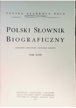 Polski Słownik Biograficzny Tom XVIII