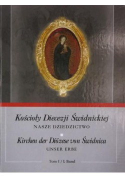 Koscioły Diecezji Świdnickiej Tom I