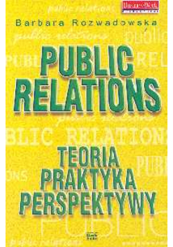 Public Relations: Teoria praktyka perspektywy