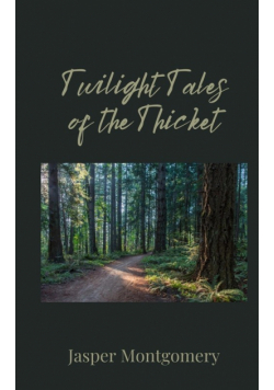 Twilight Tales of the Thicket