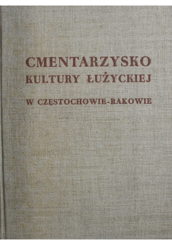 Cmentarzysko kultury łużyckiej w Częstochowie Rakowie