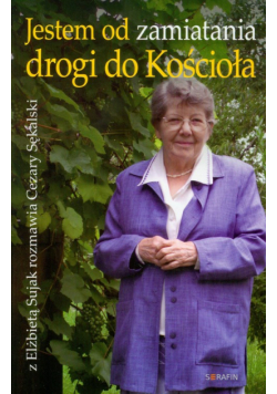 Jestem od zamiatania drogi do Kościoła