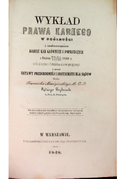Wykład prawa karnego w ogólności z zastosowaniem Kodexu kar głównych i poprawczych, 1848 r.