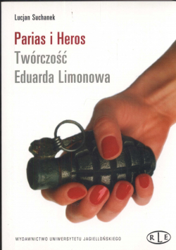 Parias i Heros Twórczość Eduarda Limonowa