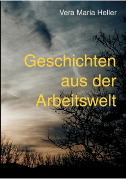 Geschichten aus der Arbeitswelt