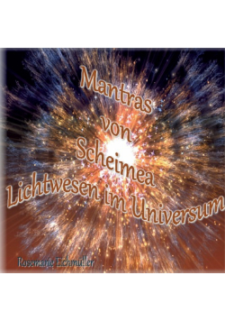 Mantras von Scheimea Lichtwesen im Universum