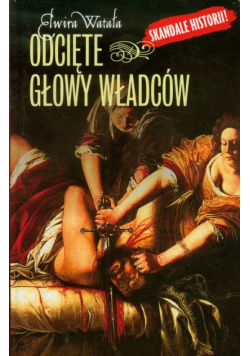 Odcięte głowy władców