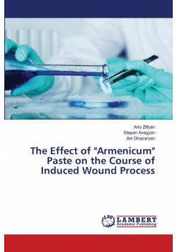 The Effect of "Armenicum" Paste on the Course of Induced Wound Process