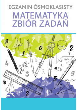 Egzamin ósmoklasisty matematyka zbiór zadań