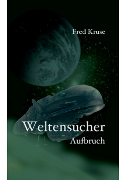 Weltensucher - Aufbruch (Band 1)