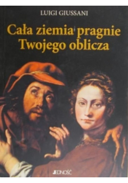 Cała ziemia pragnie Twojego oblicza
