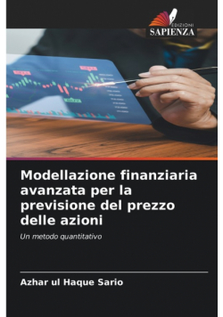 Modellazione finanziaria avanzata per la previsione del prezzo delle azioni