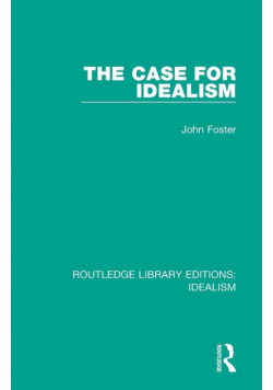 The Case for Idealism