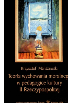 Teoria wychowania moralnego w pedagogice kultury II Rzeczypospolitej