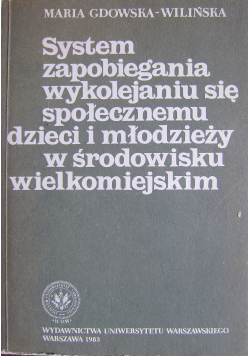 System zapobiegania wykolejaniu się społecznemu dzieci i młodzieży w środowisku wielkomiejskim