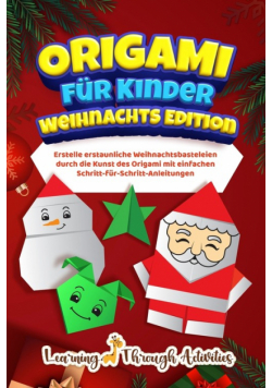 Origami für Kinder - Weihnachts Edition
