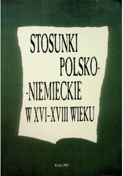 Stosunki Polsko Niemieckie w XVI XVIII wieku