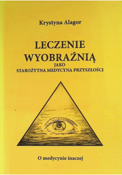 Leczenie wyobraźnią jako starożytna medycyna przyszłości