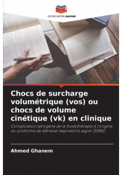 Chocs de surcharge volumétrique (vos) ou chocs de volume cinétique (vk) en clinique