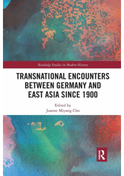 Transnational Encounters between Germany and East Asia since 1900