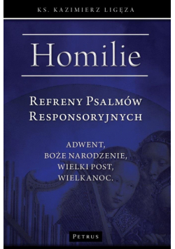 Refreny Psalmów Responsoryjnych. Homilie Adwent, Boże Narodzenie, Wielki Post, Wielkanoc wyd. 2024