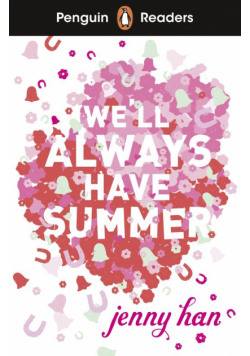 We'll Always Have Summer. Penguin Readers Level 5 wer. angielska