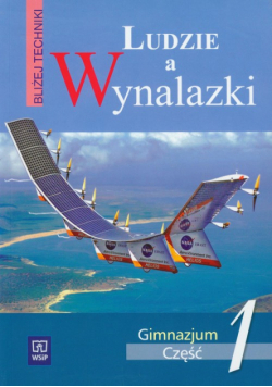 Bliżej techniki Ludzie a wynalazki Część 1