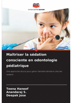 Maîtriser la sédation consciente en odontologie pédiatrique