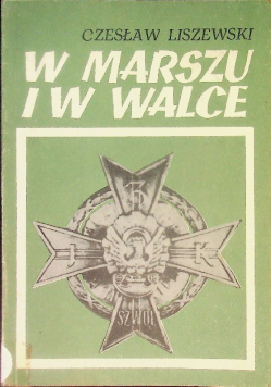 W marszu i w walce