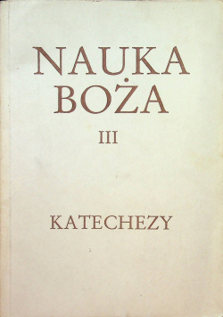 Nauka Boża tom III katechezy