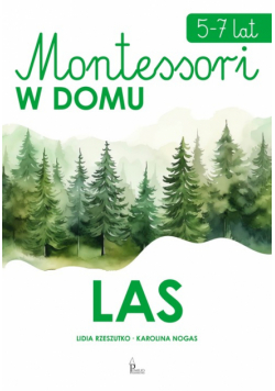 Montessori w domu Las 5-7 lat