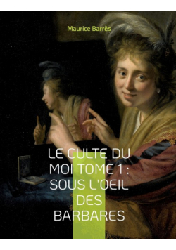 Le culte du moi Tome 1