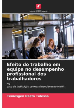 Efeito do trabalho em equipa no desempenho profissional dos trabalhadores