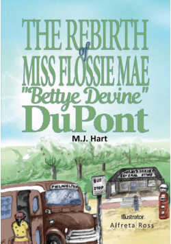 The Rebirth Of Miss Flossie Mae "bettye Devine" Dupont