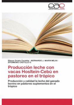 Produccion Leche Con Vacas Hosltein-Cebu En Pastoreo En El Tropico
