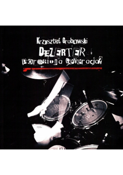 Dezerter Poroniona generacja