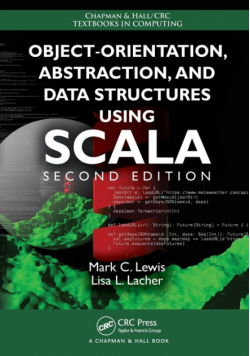 Object-Orientation, Abstraction, and Data Structures Using Scala
