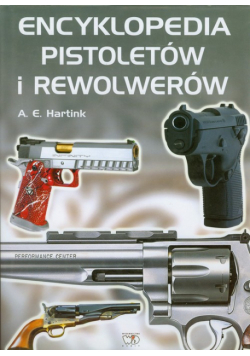 Hartink A. E. - Encyklopedia pistoletów i rewolwerów