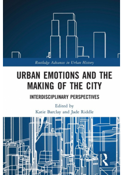 Urban Emotions and the Making of the City