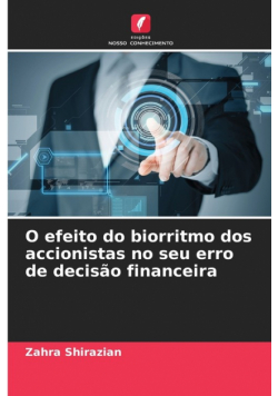 O efeito do biorritmo dos accionistas no seu erro de decisão financeira