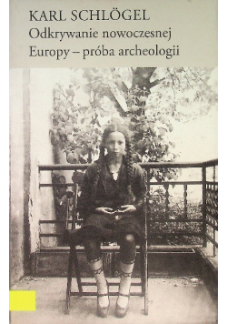 Odkrywanie nowoczesnej Europy - próba archeologii
