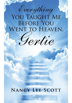 Everything You Taught Me Before You Went to Heaven, Gertie