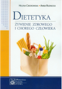 Dietetyka: Żywienie zdrowego i chorego człowieka