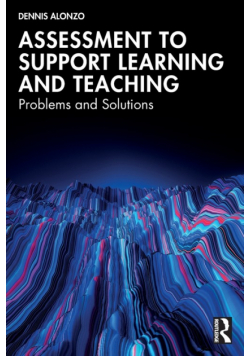 Assessment to Support Learning and Teaching